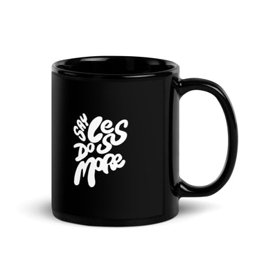 Say Less Do More - Blk Mug